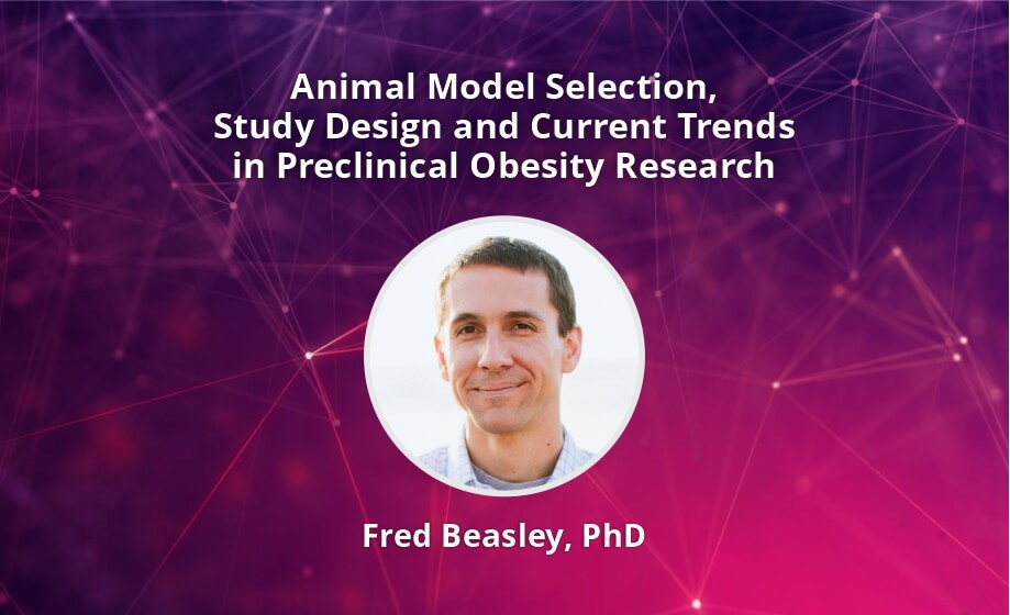 Animal Model Selection, Study Design and Current Trends in Preclinical Obesity Research