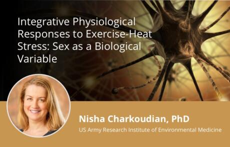 Integrative Physiological Responses to Exercise-Heat Stress: Sex as a Biological Variable